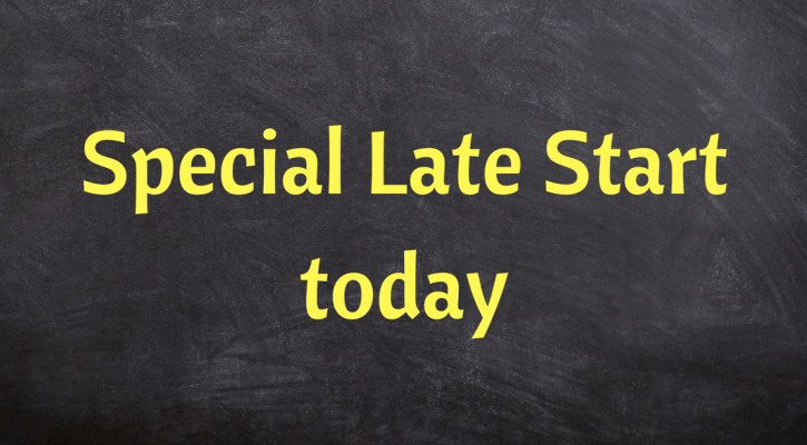 special late start